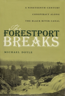 The Forestport Breaks: A Nineteenth-Century Con... 0815607725 Book Cover