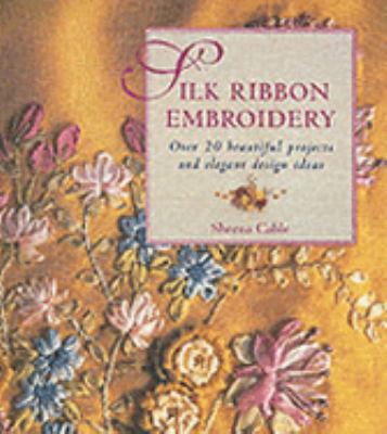 Silk Ribbon Embroidery 1843304236 Book Cover