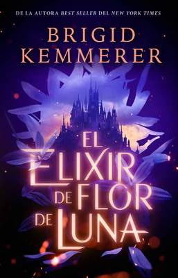 Elixir de Flor de Luna, El [Spanish] 8417854657 Book Cover