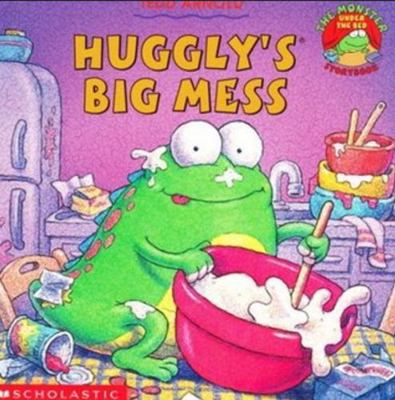 Huggly's Big Mess 043913501X Book Cover