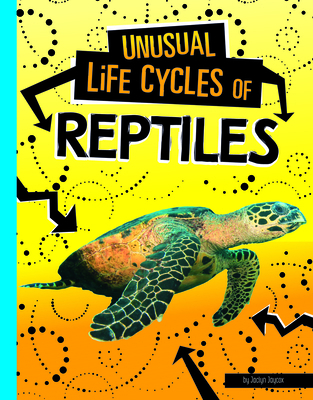 Unusual Life Cycles of Reptiles 1496695615 Book Cover