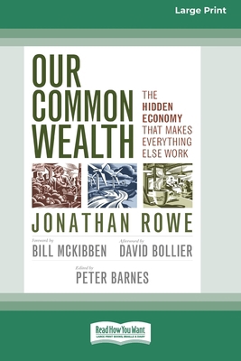 Our Common Wealth: The Hidden Economy that Make... [Large Print] 1038778204 Book Cover