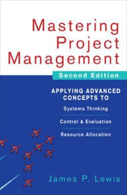 Mastering Project Management: Applying Advanced... 0071462910 Book Cover