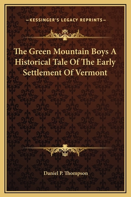 The Green Mountain Boys A Historical Tale Of Th... 1169331157 Book Cover