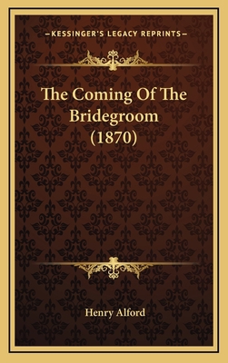 The Coming Of The Bridegroom (1870) 1169037321 Book Cover