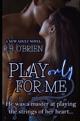 Play Only For Me: (A New Adult Romance) B08NRXQ5Q9 Book Cover