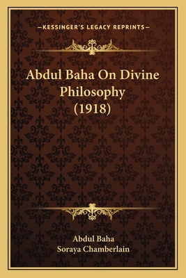 Abdul Baha On Divine Philosophy (1918) 1165907852 Book Cover