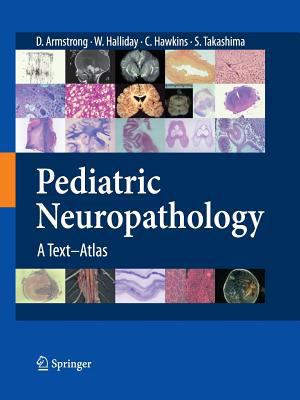 Pediatric Neuropathology: A Text-Atlas 4431560475 Book Cover