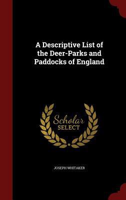 A Descriptive List of the Deer-Parks and Paddoc... 129869924X Book Cover