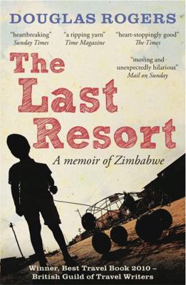 The Last Resort: A Memoir of Zimbabwe. Douglas ... B004XJ81YG Book Cover