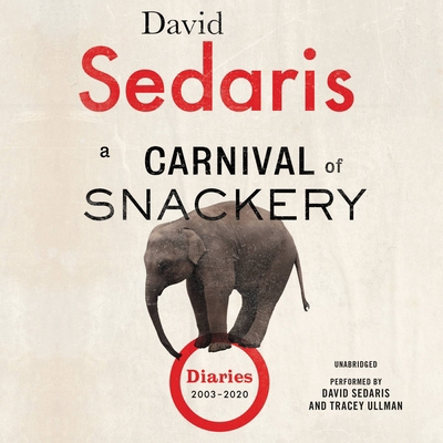 A Carnival of Snackery: Diaries (2003-2020) 1549108468 Book Cover