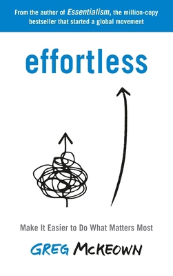 Effortless: Make It Easier to Do What Matters M... 0753558378 Book Cover