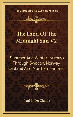 The Land of the Midnight Sun V2: Summer and Win... 1163482471 Book Cover