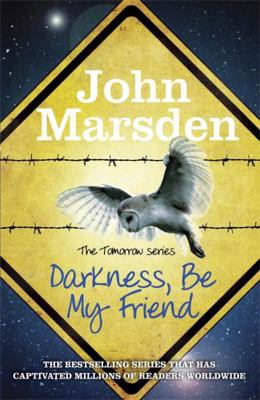 Darkness Be My Friend. John Marsden 178087314X Book Cover