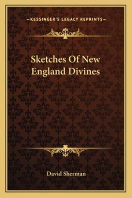 Sketches Of New England Divines 1163122475 Book Cover