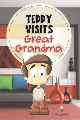 Teddy Visits Great Grandma B0DVGN5DT6 Book Cover