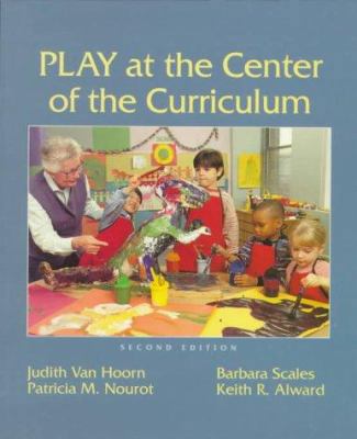 Play at the Center of the Curriculum (2nd Edition) 0136119972 Book Cover