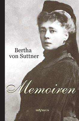 Bertha von Suttner: Memoiren [German] 3863474449 Book Cover