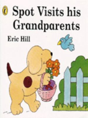 Spot Visits His Grandparents. Eric Hill 0140558284 Book Cover