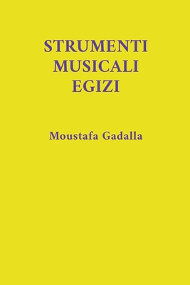 Strumenti Musicali Egizi [Italian] B0BF47Z566 Book Cover