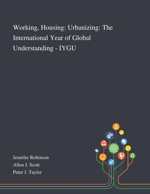 Working, Housing: Urbanizing: The International... 1013267885 Book Cover