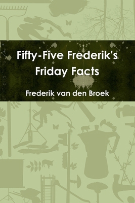 Fifty-Five Frederik's Friday Facts 1445237237 Book Cover