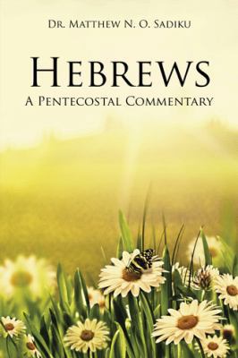 Hebrews: A Pentecostal Commentary 1490768041 Book Cover