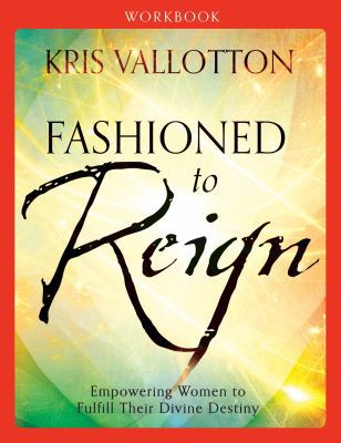 Fashioned to Reign Workbook: Empowering Women t... 080079608X Book Cover