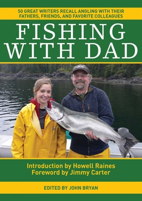 Fishing with Dad: 50 Great Writers Recall Angli... 1616086769 Book Cover