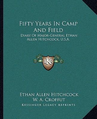 Fifty Years In Camp And Field: Diary Of Major-G... 1163306223 Book Cover