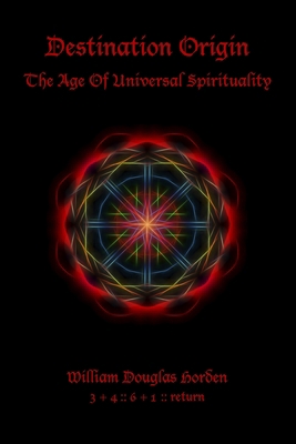 Destination Origin: The Age Of Universal Spirit... B09KN45QF5 Book Cover