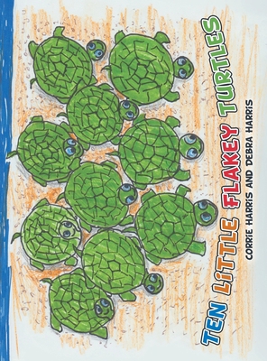 Ten Little Flakey Turtles 1665702982 Book Cover