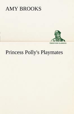 Princess Polly's Playmates 3849186849 Book Cover