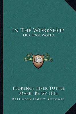 In The Workshop: Our Book World 1163823112 Book Cover