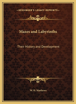 Mazes and Labyrinths: Their History and Develop... 1169764924 Book Cover