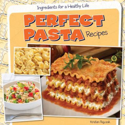 Perfect Pasta Recipes 1482405725 Book Cover