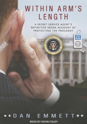 Within Arm's Length: A Secret Service Agent's D... 1494554844 Book Cover