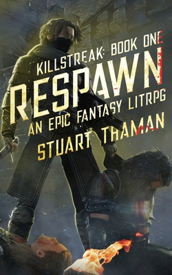 Killstreak: Respawn: An Epic Fantasy LitRPG 0692122109 Book Cover