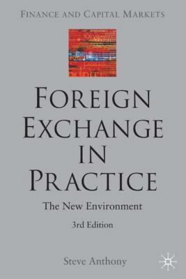 Foreign Exchange in Practice: The New Environment 1403901740 Book Cover