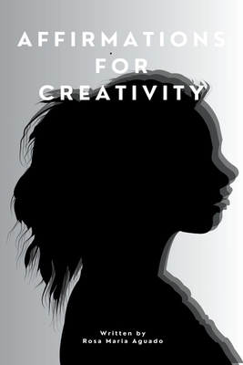 Affirmations for creativity B0CZT89M19 Book Cover