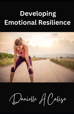 Developing Emotional Resilience B0D49R1SF5 Book Cover