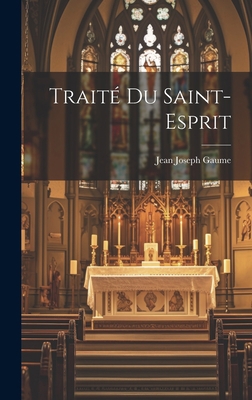 Traité Du Saint-Esprit [French] 1019381914 Book Cover