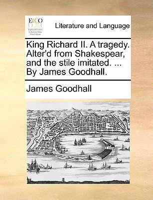 King Richard II. a Tragedy. Alter'd from Shakes... 117063043X Book Cover