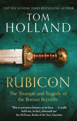 Rubicon: The Triumph and Tragedy of the Roman R... B004YD1RYM Book Cover