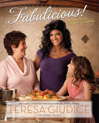 Fabulicious!: Teresa’s Italian Family Cookbook 0762442395 Book Cover