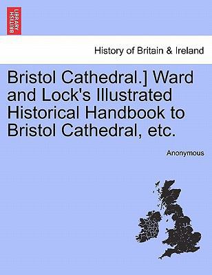 Bristol Cathedral.] Ward and Lock's Illustrated... 1241325081 Book Cover