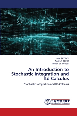 An Introduction to Stochastic Integration and I... 6207653025 Book Cover