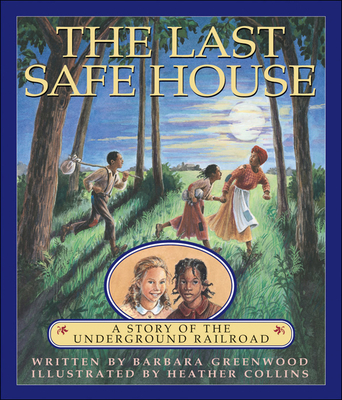 The Last Safe House: A Story of the Underground... 1550745093 Book Cover