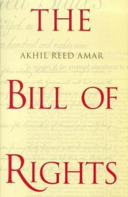 The Bill of Rights: Creation and Reconstruction 0300073798 Book Cover