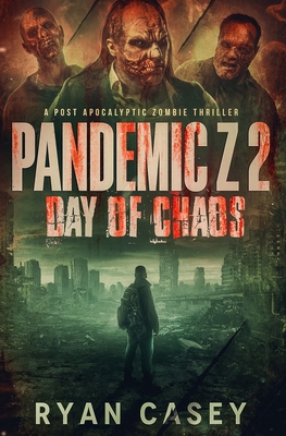 Pandemic Z 2: Day of Chaos: A Post Apocalyptic ... B0DFZ2CT3M Book Cover